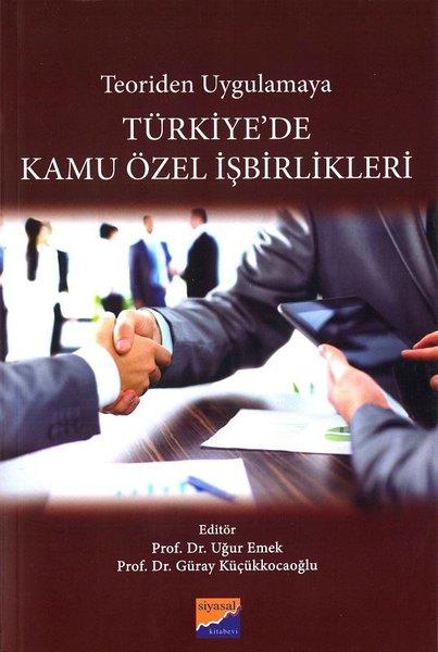 Teoriden Uygulamaya Türkiye'de Kamu Özel İşbirlikleri | Siyasal Kitabevi (İnce Kapak)  - Resim 1