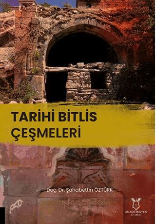Tarihi Bitlis Çeşmeleri | Akademisyen Kitabevi (Ciltsiz)  - Resim 1