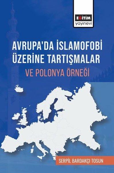 Avrupa'da İslamofobi Üzerine Tartışmalar ve Polonya Örneği | Eğitim Yayınevi (İnce Kapak)  - Resim 1