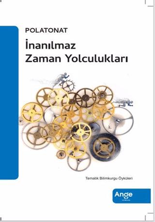 İnanılmaz Zaman Yolculukları | Ange Yayınları (Ciltsiz)  - Resim 1