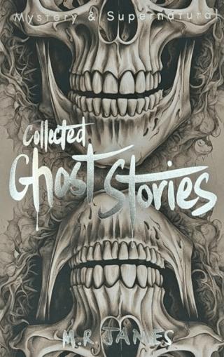 Collected Ghost Stories
