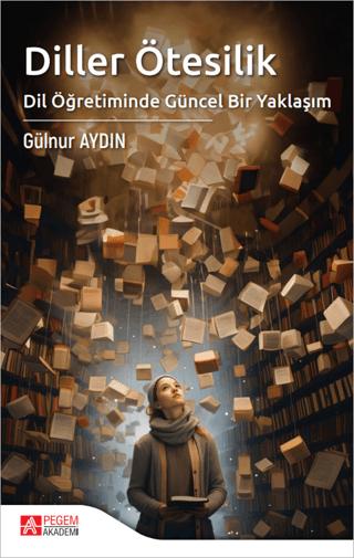 Diller Ötesilik Dil Öğretiminde Güncel Bir Yaklaşım | Pegem Akademi Yayıncılık (Ciltsiz)  - Resim 1