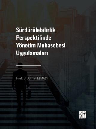 Sürdürülebilirlik Perspektifinde Yönetim Muhasebesi Uygulamaları | Gazi Kitabevi (Ciltsiz)  - Resim 1