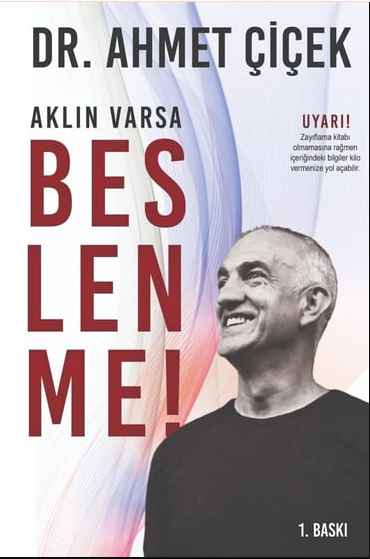 Aklın Varsa Beslenme | Dr. Ahmet Çiçek