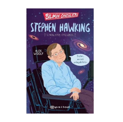 Stephen Hawking: Sınırların Ötesinde - Bilimin Öncüleri | Epsilon Yayınevi