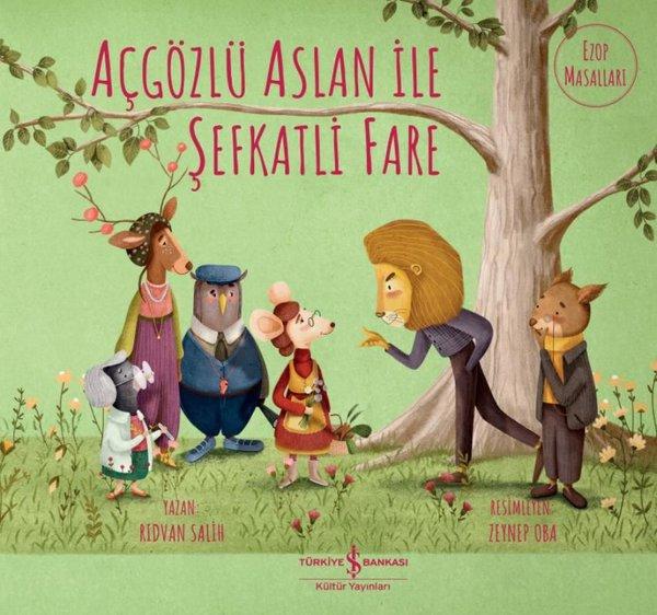 Açgözlü Aslan İle Şefkatli Fare - Ezop Masalları | İş Bankası Kültür Yayınları (İnce Kapak)  - Resim 1