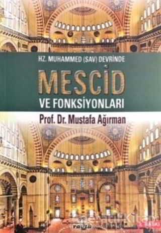 Hz. Muhammed (Sav) Devrinde Mescid ve Fonksiyonları - Mustafa Ağırman - Ravza Yayınları - Resim 1