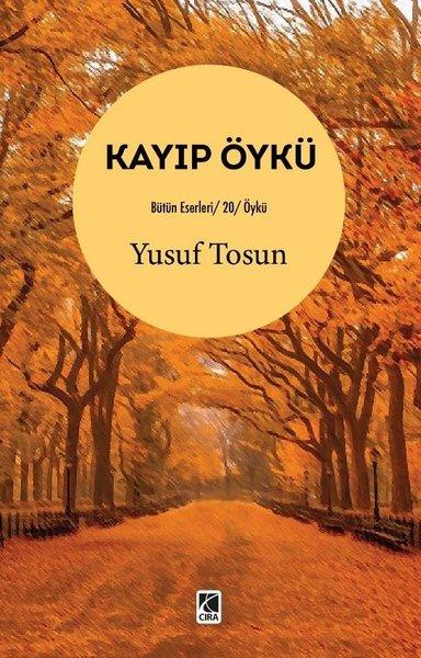 Kayıp Öykü - Bütün Eserleri 20 - Öykü | Çıra Yayınları (İnce Kapak)  - Resim 1