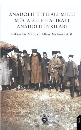 Anadolu İhtilali Milli Mücadele Hatıratı Anadolu İnkılabı | Dorlion Yayınları (Ciltsiz)  - Resim 1
