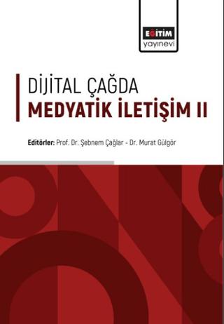 Dijital Çağda Medyatik İletişim II | Eğitim Yayınevi - Bilimsel Eserler (Ciltsiz)  - Resim 1
