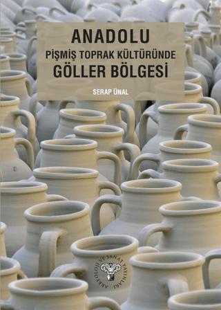 Anadolu Pişmiş Toprak Kültüründe Göller Bölgesi | Arkeoloji ve Sanat Yayınları (Ciltsiz)  - Resim 1