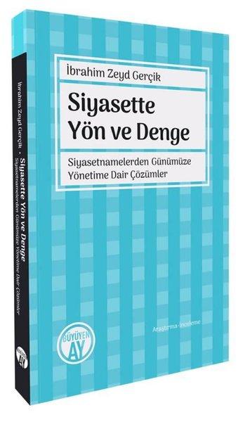 Siyasette Yön ve Denge - Siyasetnamelerden Günümüze Yönetime Dair Çözümler | Büyüyenay Yayınları (İnce Kapak)  - Resim 1