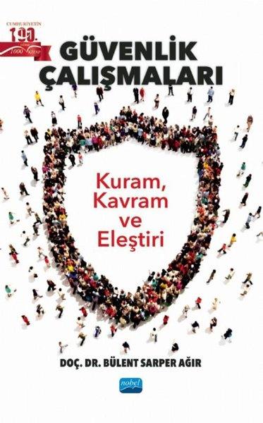 Güvenlik Çalışmaları:  Kuram Kavram ve Eleştiri | Nobel Akademik Yayıncılık (İnce Kapak)  - Resim 1