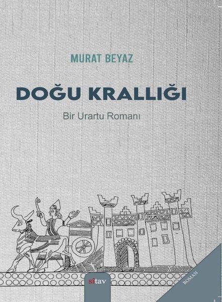 Doğu Krallığı - Bir Urartu Romanı | Sitav yayınevi (İnce Kapak)  - Resim 1