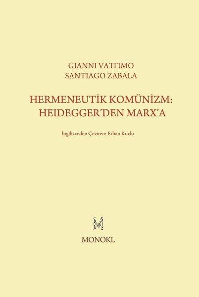 Hermeneutik Komünizm: Heidegger'den Marx'a | Monokl (İnce Kapak)  - Resim 1