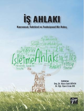 İş Ahlakı - Kavramsal, Sektörel ve Fonksiyonel Bir Bakış