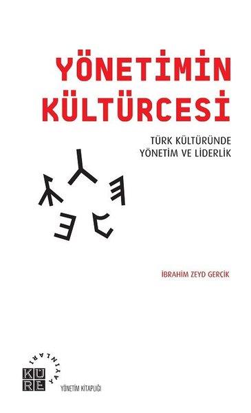 Yönetimin Kültürcesi-Türk Kültüründe Yönetim ve Liderlik | Küre Yayınları (İnce Kapak)  - Resim 1