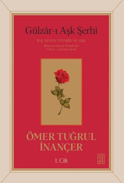 Gulzar-ı Aşk Şerhi: İlk Nefes: Tevhid ve Aşk 1. Cilt | Ketebe (Ciltli)  - Resim 1