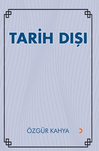 Tarih Dışı | Cinius Yayınları (Ciltsiz)  - Resim 1