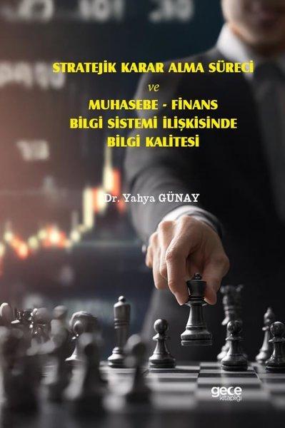 Stratejik Karar Alma Süreci ve Muhasebe - Finans Bilgi Sistemi İlişkisinde Bilgi Kalitesi | Gece Kitaplığı (İnce Kapak)  - Resim 1