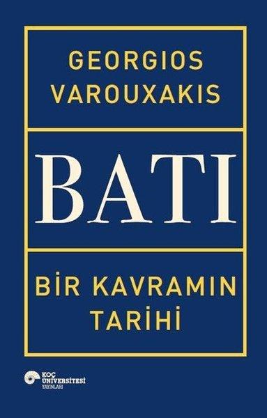 Batı - Bir Kavramın Tarihi | Koç Üniversitesi Yayınları (Ciltli)  - Resim 1