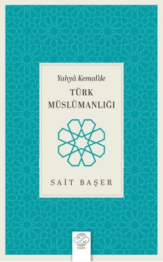 Yahya Kemal’de Türk Müslümanlığı