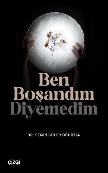 Ben Boşandım Diyemedim | Çizgi Kitabevi (İnce Kapak)  - Resim 1