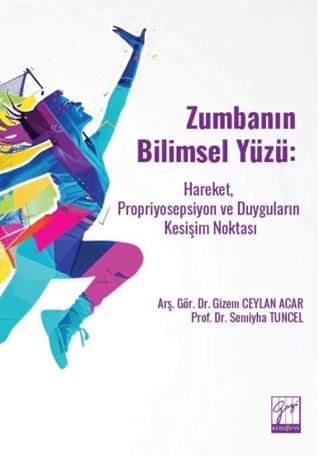 Zumbanın Bilimsel Yüzü: Hareket, Propriyosepsiyon ve Duyguların Kesişim Noktası | Gazi Kitabevi (Ciltsiz)  - Resim 1