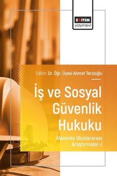 İş ve Sosyal Güvenlik Hukuku Alanında Uluslararası Araştırmalar 1 | Eğitim Yayınevi (İnce Kapak)  - Resim 1