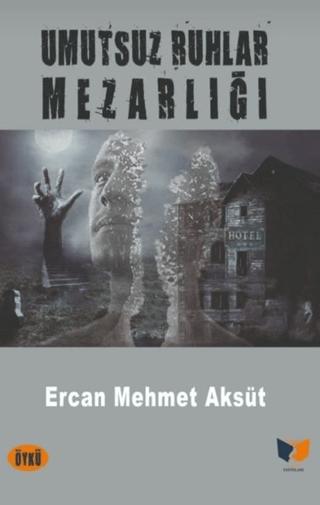 Umutsuz Ruhlar Mezarlığı | Ateş Yayınları (Ciltsiz)  - Resim 1