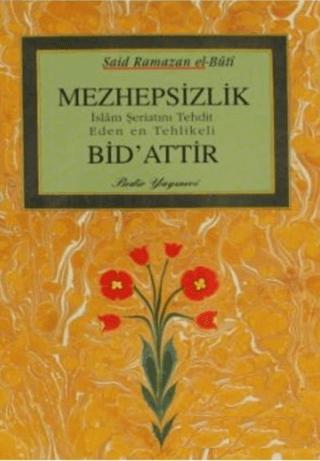 Mezhepsizlik Bid'attır