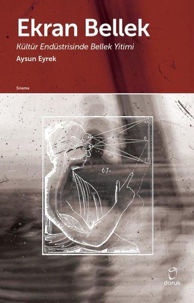 Ekran Bellek-Kültür Endüstrisinde Bellek Yitimi | Doruk Yayınları (İnce Kapak)  - Resim 1