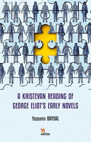 A Kristevan Reading of George Eliot's Early Novels | Kriter (İnce Kapak)  - Resim 1
