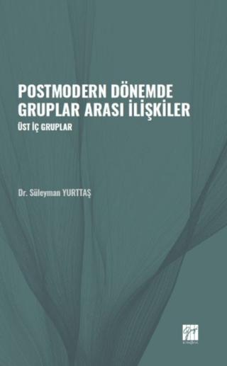 Postmodern Dönemde Gruplar Arası İlişkiler | Gazi Kitabevi (Ciltsiz)  - Resim 1