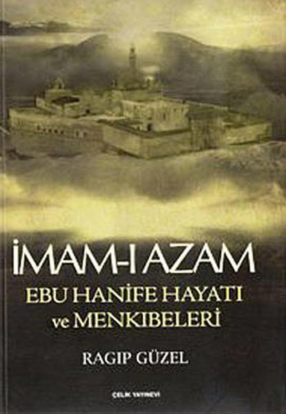 İmam-ı Azam Ebu Hanife Hayatı ve Menkıbeleri | Çelik Yayınevi (İnce Kapak)  - Resim 1
