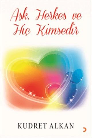 Aşk Herkes ve Hiç Kimsedir | Cinius Yayınları (Ciltsiz)  - Resim 1