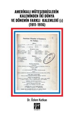 Amerikalı Müteşebbislerin Kaleminden İki Dünya ve Dönemin Farklı Kalemleri (I) (1911-1916)