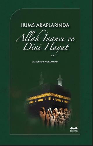 Hums Araplarında Allah İnancı ve Dini Hayat | Kitabe Yayınları (Ciltsiz)  - Resim 1