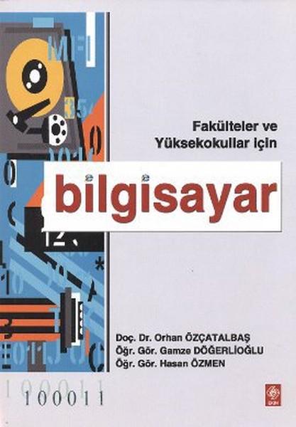 Bilgisayar Fakülteler ve Yüksekokullar İçin | Ekin Basım Yayın (İnce Kapak)  - Resim 1