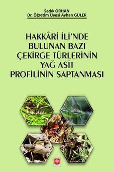 Hakkari İli'nde Bulunan Bazı Çekirge Türlerinin Yağ Asit Profilinin Saptanması | Ekin Basım Yayın (İnce Kapak)  - Resim 1