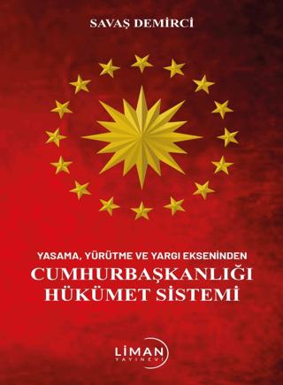 Yasama Yürütme Ve Yargı Ekseninden Cumhurbaşkanlığı Hükümet Sistemi | Liman Yayınevi (Ciltsiz)  - Resim 1
