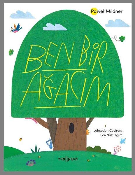 Ben Bir Ağacım | Yeni İnsan Yayınevi (İnce Kapak)  - Resim 1