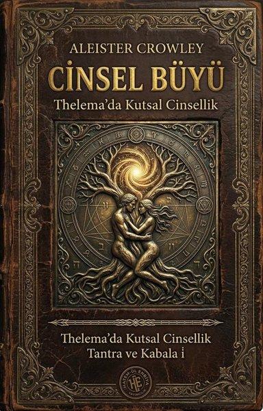 Cinsel Büyü: Thelema'da Kutsal Cinsellik | Hatem-ül Enbiya Yayıncılık (İnce Kapak)  - Resim 1