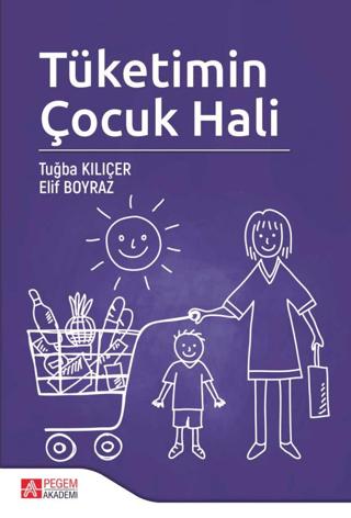Tüketimin Çocuk Hali | Pegem Akademi Yayıncılık (Ciltsiz)  - Resim 1
