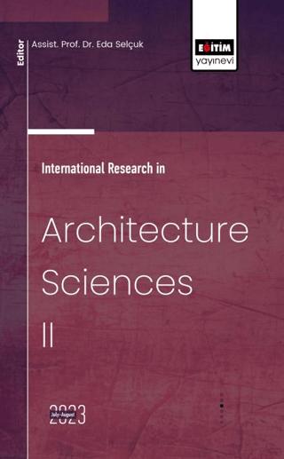 International Research in Architecture Sciences II | Eğitim Yayınevi - Bilimsel Eserler (Ciltsiz)  - Resim 1