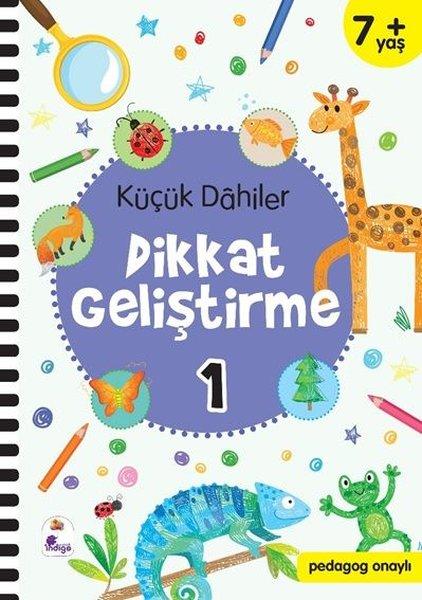 Küçük Dahiler Dikkat Geliştirme 1 - 7+ Yaş | İndigo Çocuk (İnce Kapak)  - Resim 1