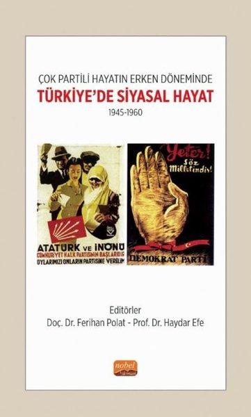 Çok Partili Hayatın Erken Döneminde Türkiye'de Siyasal Hayat 1945 - 1960 | Nobel Bilimsel Eserler (İnce Kapak)  - Resim 1
