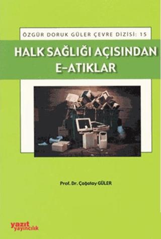 Halk Sağlığı Açısından E-Atıkları | Yazıt Yayıncılık (Ciltsiz)  - Resim 1
