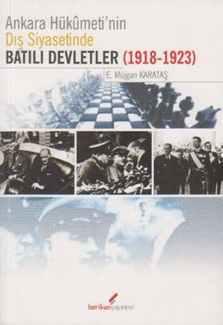 Ankara Hükümeti’nin Dış Siyasetinde Batılı Devletler (1918-1923) | Berikan Yayınevi (Ciltsiz)  - Resim 1