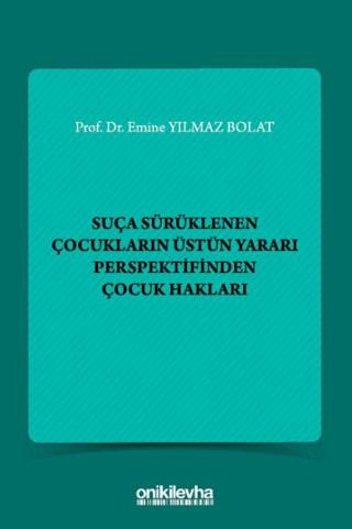 Suça Sürüklenen Çocukların Üstün Yararı Perspektifinden Çocuk Hakları | On İki Levha Yayınları (Ciltsiz)  - Resim 1